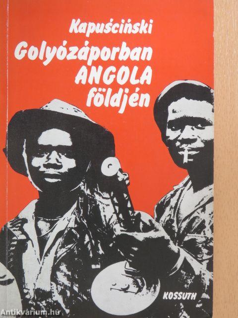 Golyózáporban Angola földjén