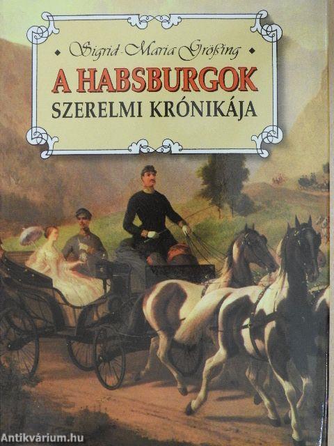 A Habsburgok szerelmi krónikája