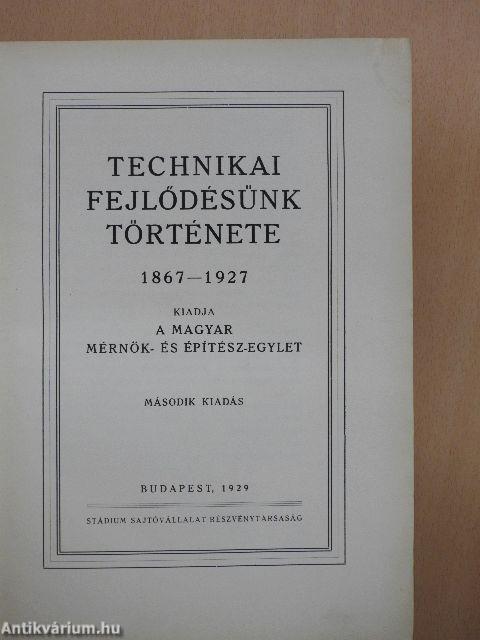 Technikai fejlődésünk története 1867-1927