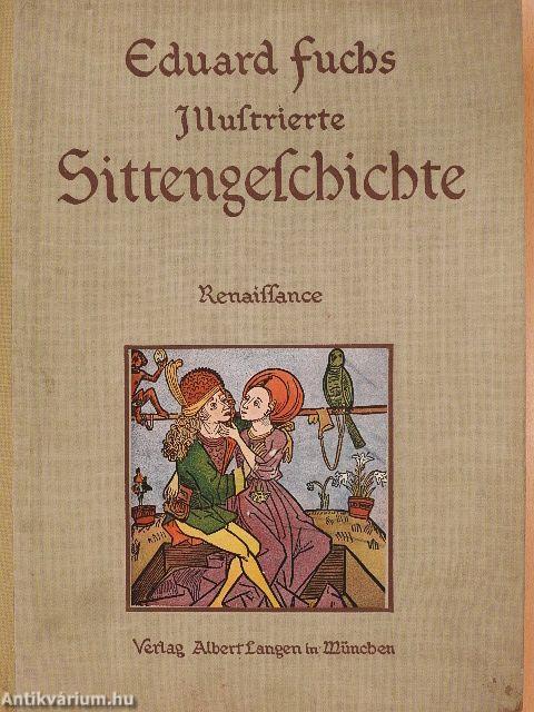 Illustrierte Sittengeschichte vom Mittelalter bis zur Gegenwart I-III./Renaissance Ergänzungsband