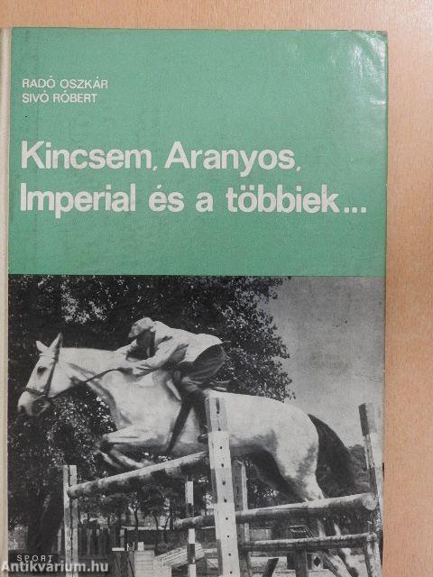 Kincsem, Aranyos, Imperial és a többiek...