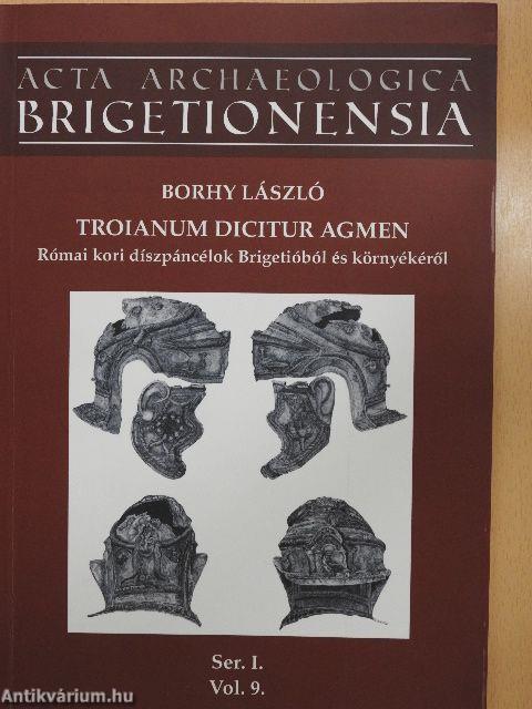 Troianum dicitur agmen - Római kori díszpáncélok Brigetióból és környékéről