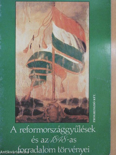 A reformországgyűlések és az 1848-as forradalom törvényei