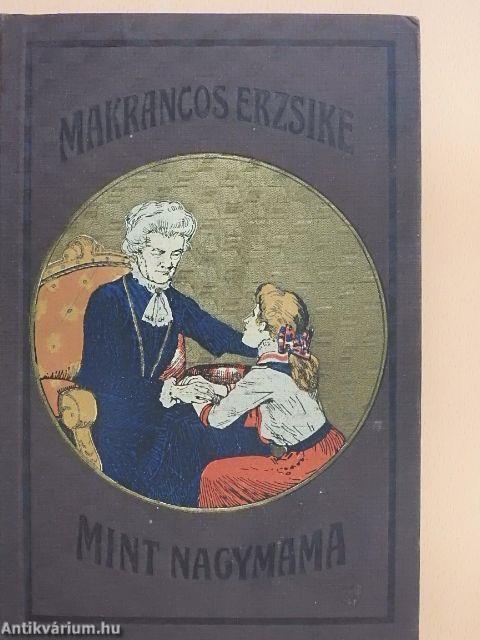 Makrancos Erzsi mint nagymama