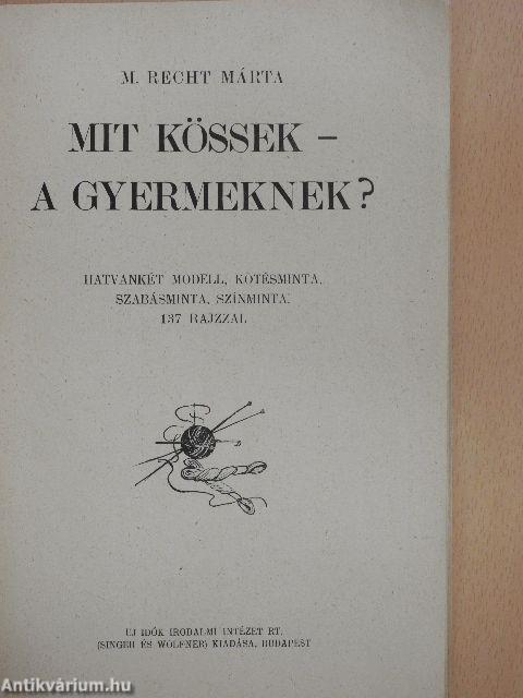 Mit kössek - a gyermeknek?