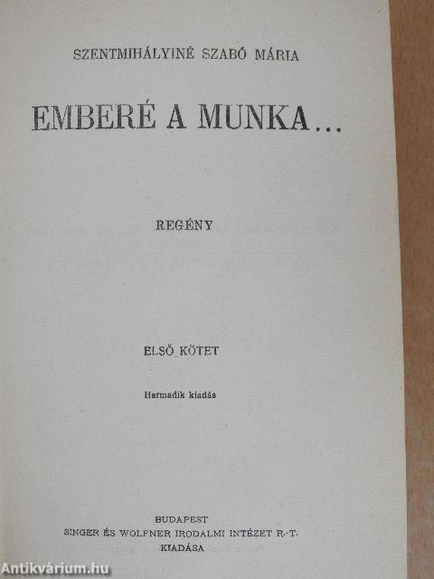 Emberé a munka... I-II.