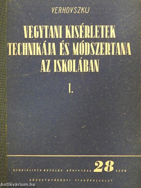 Vegytani kísérletek technikája és módszertana az iskolában I-II.