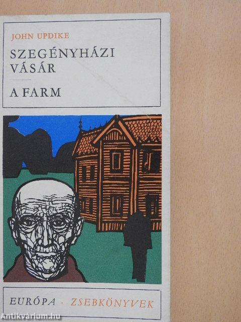 Szegényházi vásár/A farm