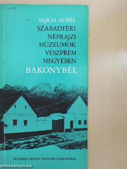 Szabadtéri néprajzi múzeumok Veszprém megyében - Bakonybél