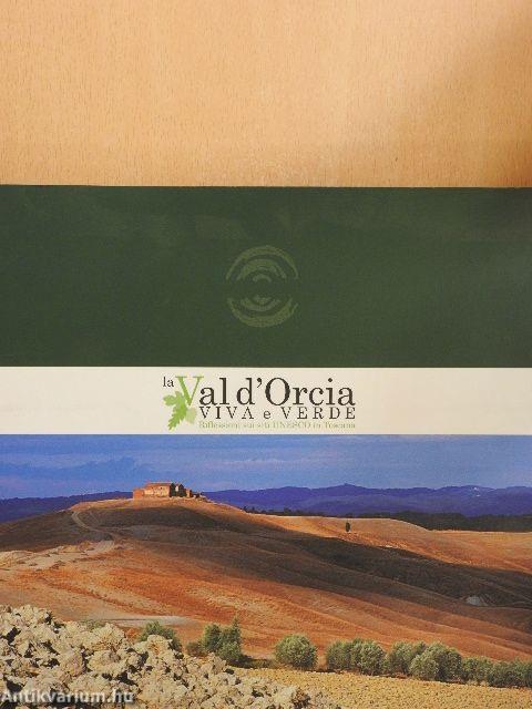 La Val d'Orcia viva e verde