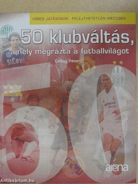 50 klubváltás, amely megrázta a futballvilágot