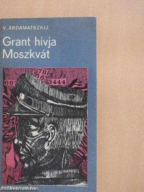 Grant hívja Moszkvát