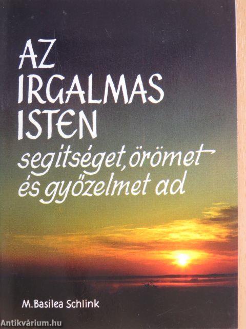 Az irgalmas Isten segítséget, örömet és győzelmet ad