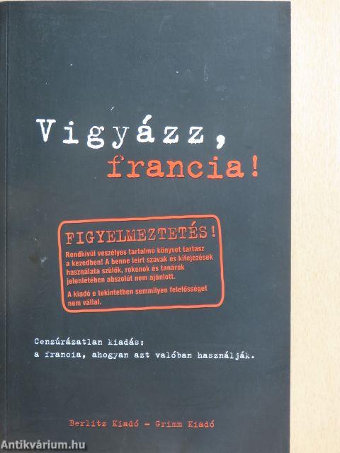 Vigyázz, francia!