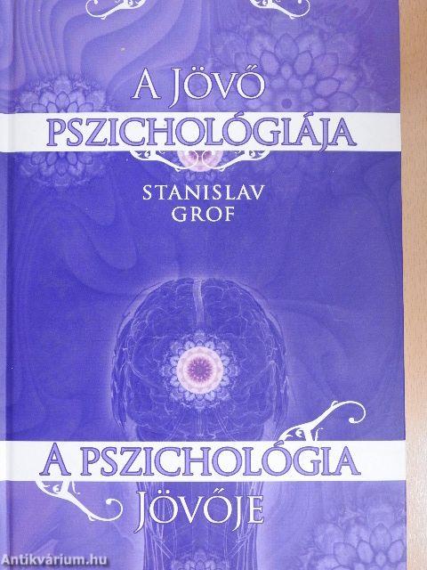 A jövő pszichológiája - A pszichológia jövője