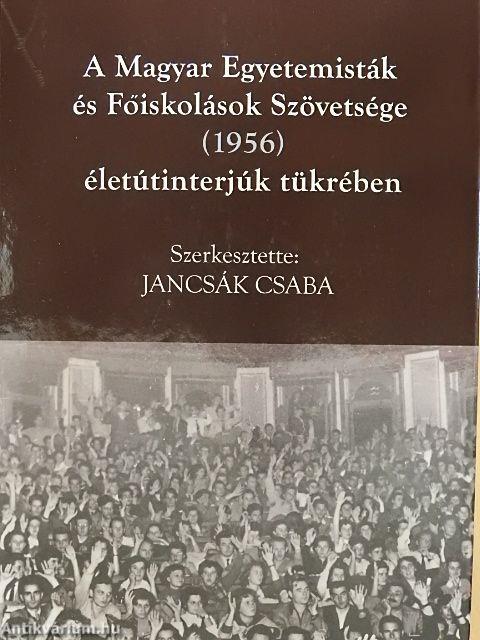 A magyar Egyetemisták és Főiskolások Szövetsége (1956) életútinterjúk tükrében