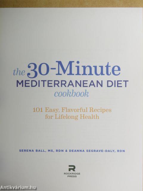 The 30-Minute Mediterranean Diet Cookbook