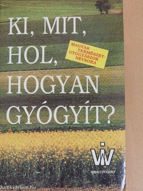 Ki, mit, hol, hogyan gyógyít?