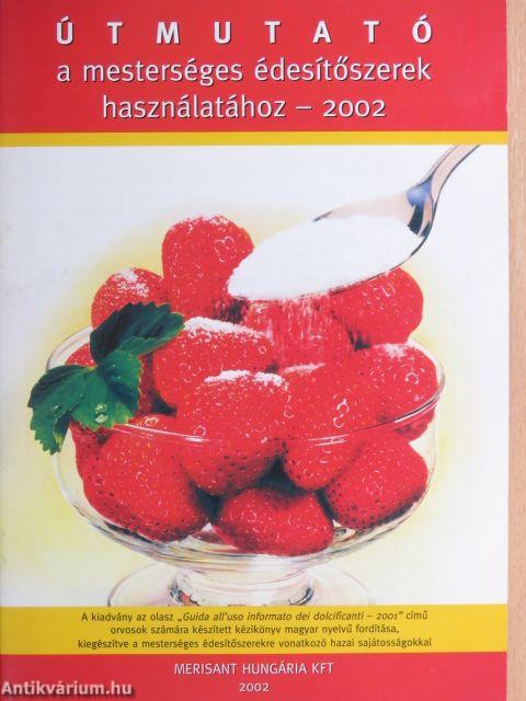 Útmutató a mesterséges édesítőszerek használatához - 2002