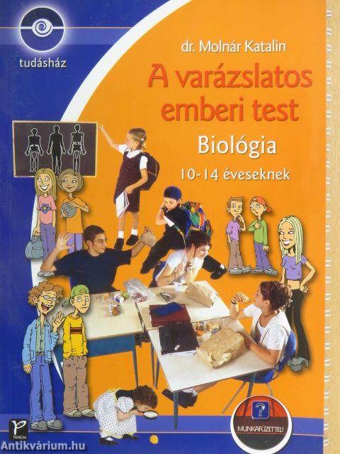 A varázslatos emberi test - Biológia