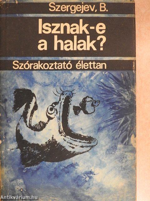 Isznak-e a halak?