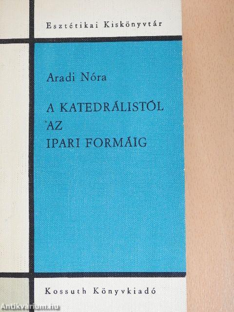 A katedrálistól az ipari formáig