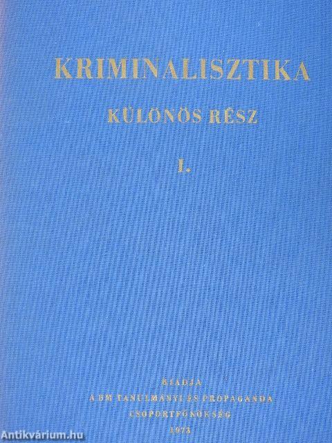 Kriminalisztika - Különös rész I-II.