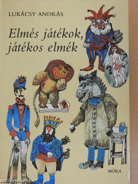 Elmés játékok, játékos elmék