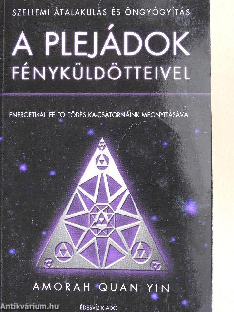 Szellemi átalakulás és öngyógyítás a plejádok fényküldötteivel