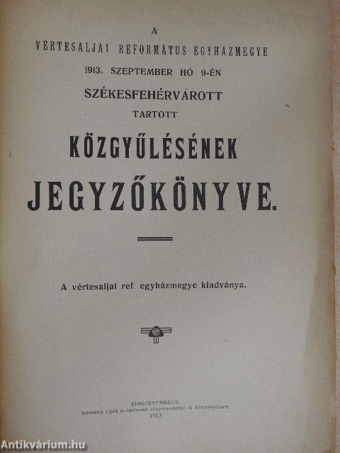 A vértesaljai református egyházmegye 1913. szeptember hó 9-én Székesfehérvárott tartott közgyűlésének jegyzőkönyve