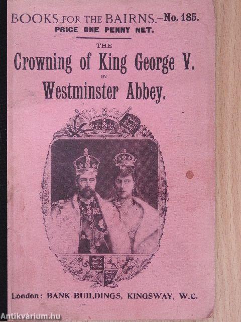 The crowning of King George V. in Westminster Abbey