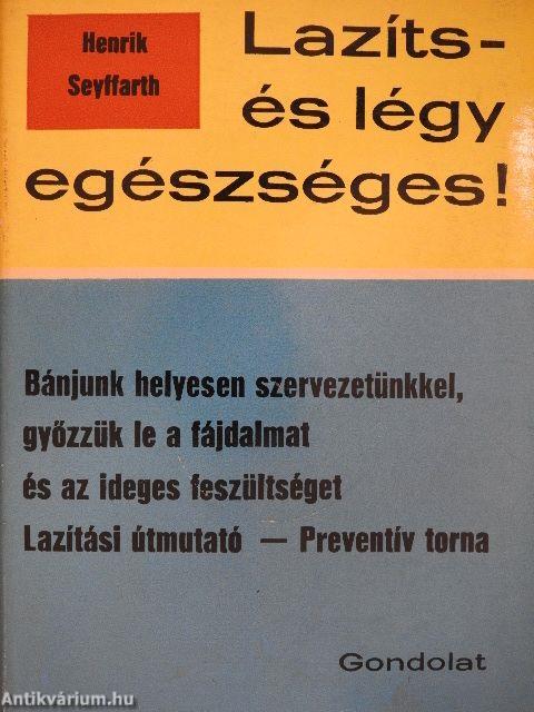 Lazíts és légy egészséges!