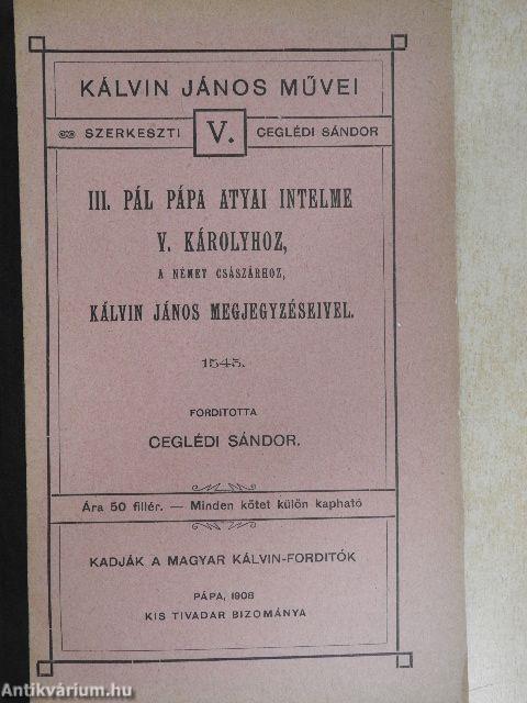 III. Pál pápa atyai intelme V. Károlyhoz, a német császárhoz, Kálvin János megjegyzéseivel