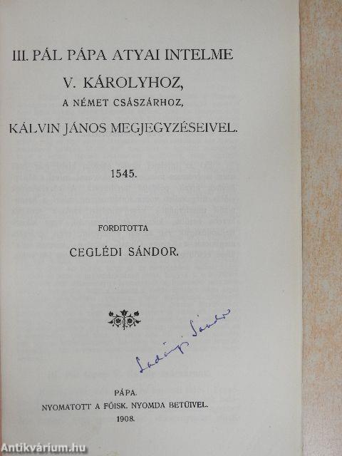 III. Pál pápa atyai intelme V. Károlyhoz, a német császárhoz, Kálvin János megjegyzéseivel