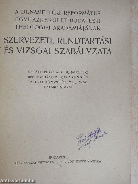 A Dunamelléki Református Egyházkerület Budapesti Theologiai Akadémiájának szervezeti, rendtartási és vizsgai szabályzata