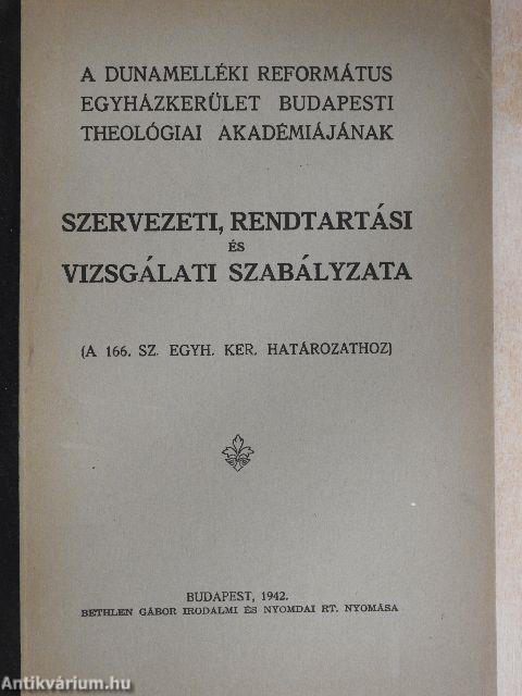 A Dunamelléki Református Egyházkerület Budapesti Theológiai Akadémiájának szervezeti, rendtartási és vizsgálati szabályzata