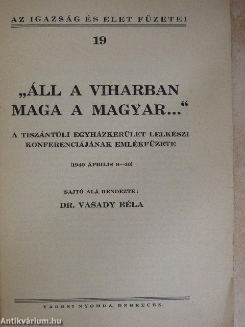 "Áll a viharban maga a magyar..."