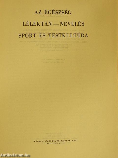 A kultúra világa - Az egészség/Lélektan-nevelés/Sport és testkultúra