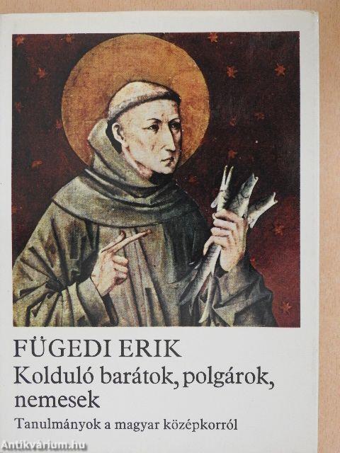 Kolduló barátok, polgárok, nemesek