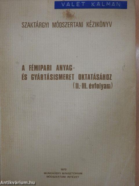 Szaktárgyi módszertani kézikönyv a fémipari anyag- és gyártásismeret oktatásához