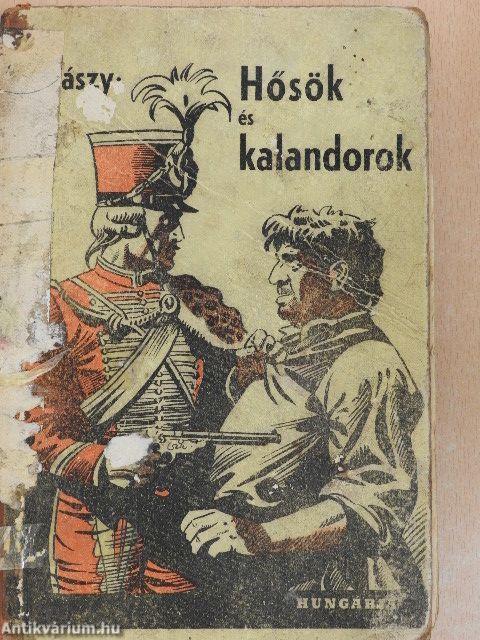 Hősök és kalandorok (rossz állapotú)