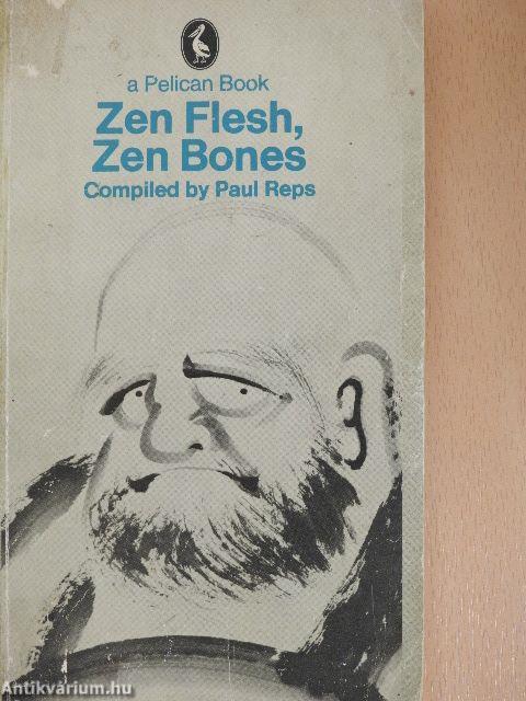 Zen Flesh, Zen Bones