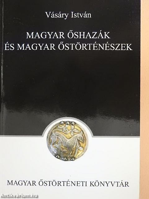 Magyar őshazák és magyar őstörténészek