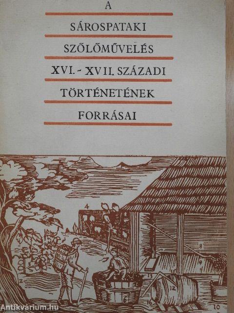 A sárospataki szőlőművelés XVI.-XVII. századi történetének forrásai