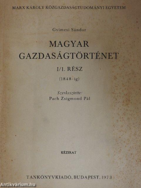 Magyar gazdaságtörténet I/1. (1848-ig)
