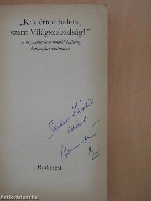 "Kik érted haltak, szent Világszabadság!" (dedikált példány)