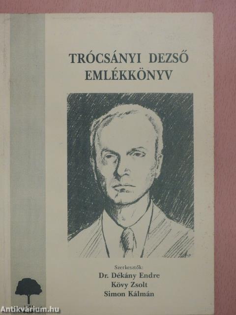 Trócsányi Dezső emlékkönyv (dedikált példány)