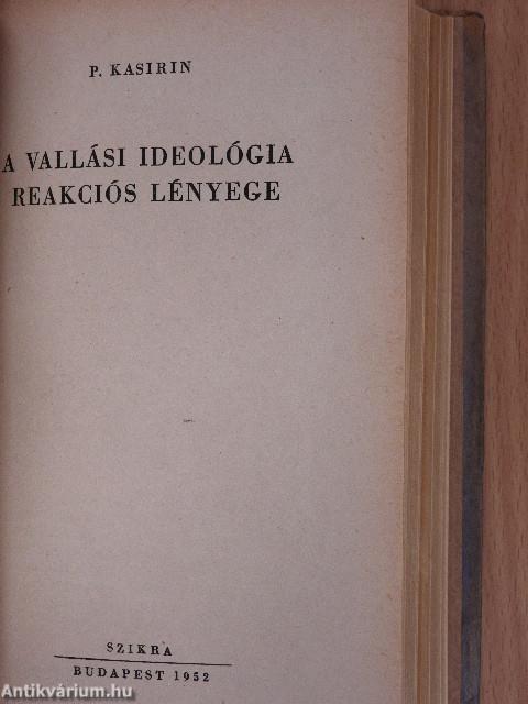 A vallás keletkezése/Tudomány és vallás/A tudomány és a vallás ellentéte/A vallás a tudomány tükrében/A vallási ideológia reakciós lényege/A Vatikán reakciós szerepe a nevelés terén/A harcos egyház filozófiája/Giordano Bruno és az inkvizíció