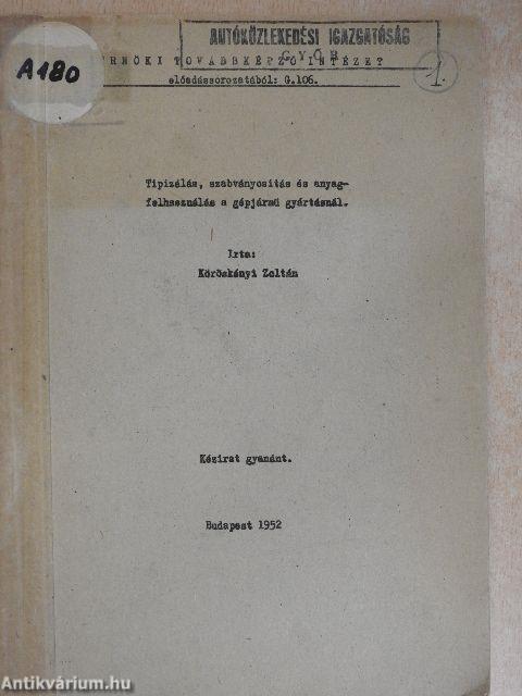 Tipizálás, szabványosítás és anyagfelhasználás a gépjármű gyártásnál