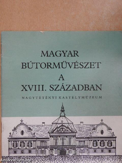 Magyar bútorművészet a XVIII. században